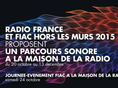 La FIAC 2015 s'invite chez Radio France