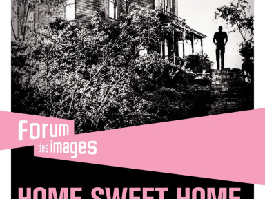 Home Sweet Home, le cycle de projections au Forum des Images