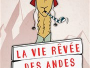 La Vie rêvée des Andes à La Folie Théâtre : notre critique