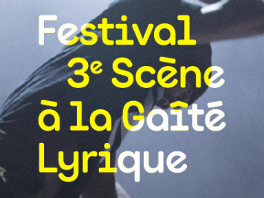 Festival 3ème scène à la Gaité Lyrique