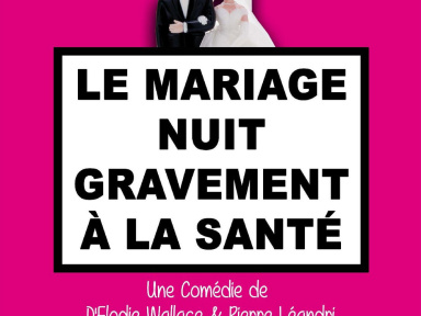 Le Mariage nuit gravement à la santé