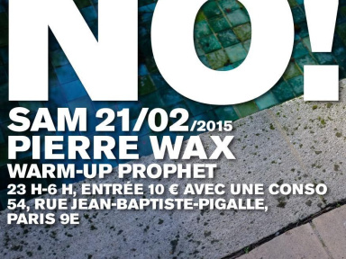 NO! PIERRE WAX @CHEZ MOUNE