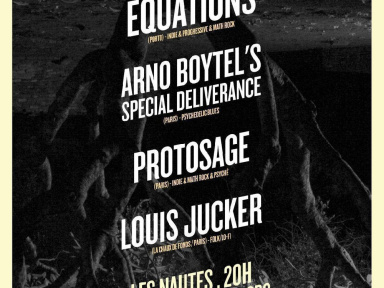 Equations + Arno Boytel's Special Deliverance + Protosage + Louis Jucker
