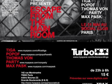 Soirée, Paris, Social Club, Escape From the Main Room, Tiga, Popof, Max Pask, Thomas Von Party