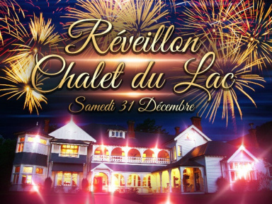 REVEILLON PRESTIGE AU CHALET DU LAC MAGIQUE & EXCLUSIF !