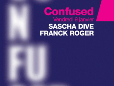Soirée, Paris, Confused, Sascha Dive, Franck roger, Djoon