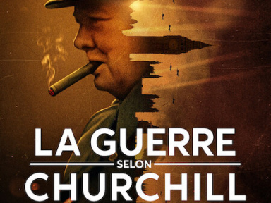 La Guerre selon Churchill : documentaire sur la Seconde Guerre mondiale sur Netflix