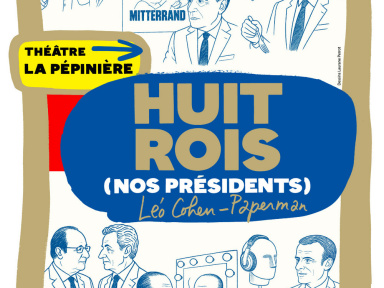 Huit Rois : les présidents de la Ve République à la Pépinière