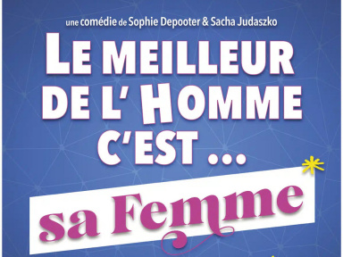 Le meilleur de l'homme c'est... Sa femme : La comédie révélatrice au Passage vers les Étoiles