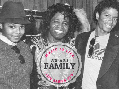 WE ARE FAMILY : LIVE & DJ'S
