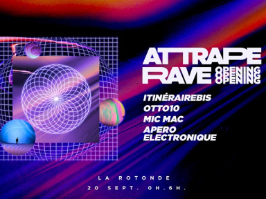 Attrape Rave Opening 