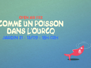 Open air : Comme un poisson dans l'Ourcq by P2Z au Jardin 21