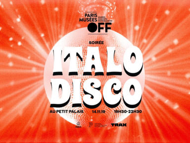 Soirée Italo Disco au Petit Palais par Paris Musées OFF et Trax