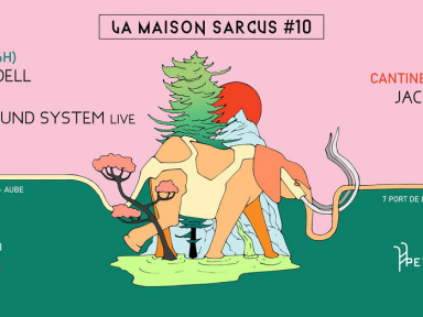La Maison Sarcus #10 avec Robin Ordell, Sentaku, Solär Sound System au Petit Bain