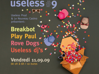 Useless, Breakbot, Play Paul, Nouveau Casino 