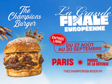The Champions Burger : la finale du plus grand championnat européen de burgers à Paris La Défense