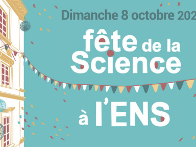 Fête de la Science à l'Ecole Normale Supérieure 