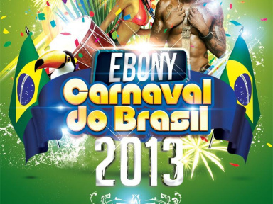 EBONY CARNAVAL DO BRAZIL 2013
