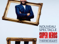 Kamel le Magicien : Super Héros au Théâtre Déjazet