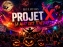 La soirée officielle PROJET X édition spéciale HALLOWEEN