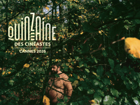 Festival de Cannes 2026 : La sélection de la Quinzaine des Cinéastes
