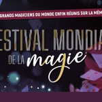Le Festival Mondial de la Magie revient pour une 2e édition avec les plus grands magiciens du monde