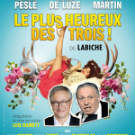 "Le Plus Heureux des 3" : une comédie à découvrir au Théâtre Edgar à Paris en Janvier 2024