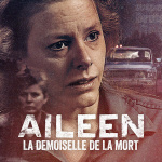 Aileen : La demoiselle de la mort, le nouveau documentaire sur Netflix
