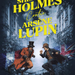 Sherlock Holmes contre Arsène Lupin – Comédie policière au Théâtre de la Gaîté Rive Gauche
