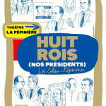 Huit Rois : les présidents de la Ve République à la Pépinière