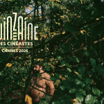 Festival de Cannes 2026 : La sélection de la Quinzaine des Cinéastes