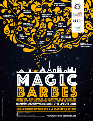 Magic Barbès 2015 : Les rencontres de la Goutte d'Or 