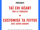 TAÏ CHI GÉANT PAR FEIYUE + ATELIER "CUSTOMISE TA FEIYUE" AVEC SUPER GROUPE
