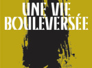 une vie bouleversée