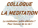 Colloque «La méditation, qu’en attendre ?  Pour l’amour de la vie !»