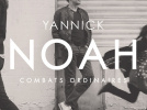 Sortie du nouvel album de Yannick Noah "Combats Ordinaires"