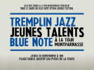 Tremplin Jazz Jeunes Talents Blue Note à la Tour Montparnasse 
