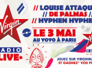 Virgin Radio Live au Yoyo avec Louise Attaque, De Palmas et Hyphen Hyphen 