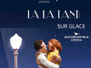 Féérie sur glace présente LA LA LAND à l'AccorHotels Arena de Paris
