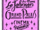 Cinema Paradiso SuperClub : 10 ans Johnson (Le Baron) au Grand Palais 