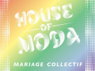 La House of Moda la plus folle de l'année !