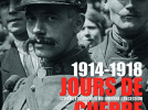 JOURS DE GUERRE 1914-1918  / 120 photographies du journal Excelsior