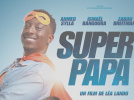 Super Papa, la nouvelle comédie de Léa Lando avec Ahmed Sylla, Zabou Breitman