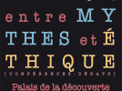 Palais de la découverte, débat, conférence, la création en jeu, mythe et éthique