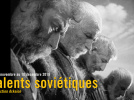 Les Talents Soviétiques du cinéma à la Fondation Jérôme Seydoux-Pathé