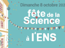 Fête de la Science à l'Ecole Normale Supérieure 
