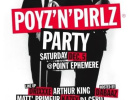 Poyz’n’Pirlz, Gero, Drixxxe, Arthur King, Dabaaz, Matt’ Primeur, Kazey, Point Ephemere, Paris, Soirée