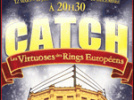 Les Virtuoses des Rings Européens 2010
Catch Cirque d'Hiver Bouglione