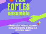 Plus Fort.es Ensemble :  un festival souhaitant transformer le secteur du spectacle vivant 