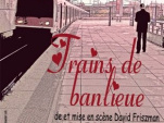 Trains de banlieue, Théâtre Clavel